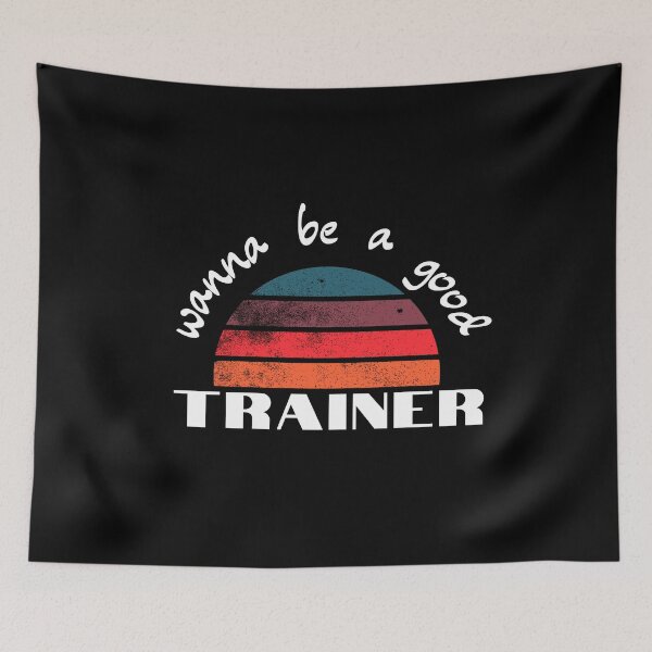 Item preview, wanna be a Good Trainer designed and sold by 3ple7.