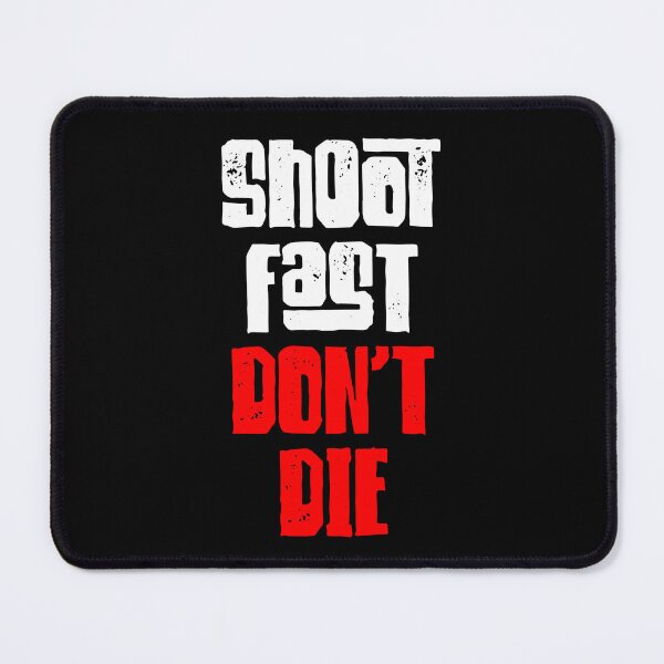 Item preview, Shoot Fast Dont Die designed and sold by IfDesignGroup.