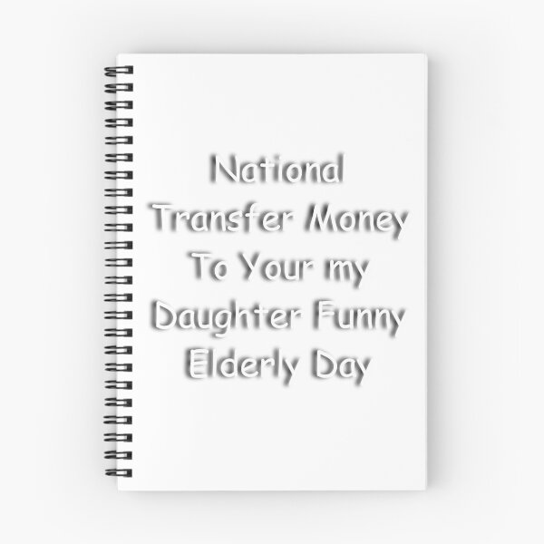 Item preview, National Transfer Money To Your my girl Funny Elderly Day designed and sold by kayno99.