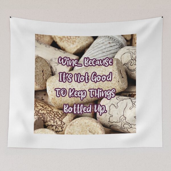 Item preview, Wine Because It's Not Good To Keep Things Bottled Up. designed and sold by TidyKitchenInc.