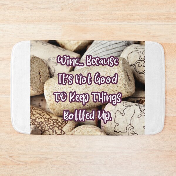 Item preview, Wine Because It's Not Good To Keep Things Bottled Up. designed and sold by TidyKitchenInc.