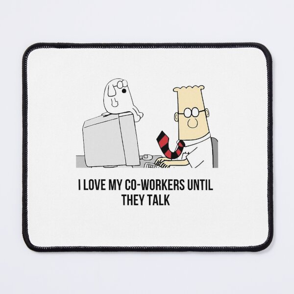 Item preview, Dilbert I love my co-workers until they talk designed and sold by Hamtaissm.