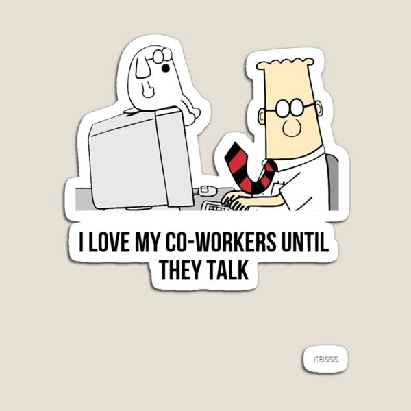 Item preview, Dilbert I love my co-workers until they talk designed and sold by Hamtaissm.
