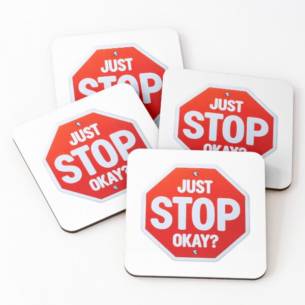 Item preview, Just Stop Okay? designed and sold by NeatSplash.