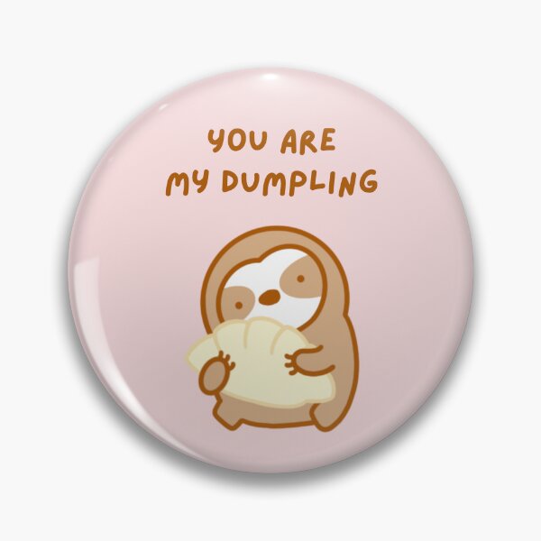 Item preview, You’re My Dumpling Sloth  designed and sold by theslothinme.