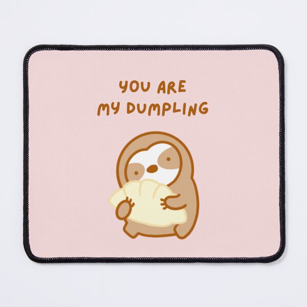 Item preview, You’re My Dumpling Sloth  designed and sold by theslothinme.