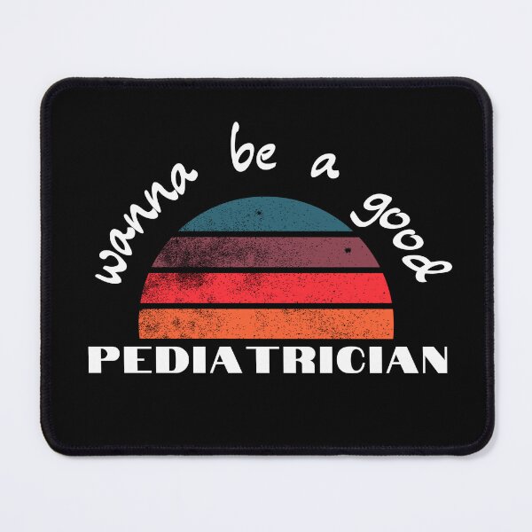 Item preview, wanna be a Good Pediatrician designed and sold by 3ple7.