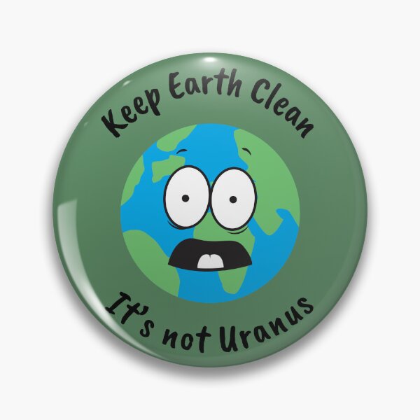 Item preview, Keep the Earth Clean, It's not Uranus designed and sold by geosciandi.
