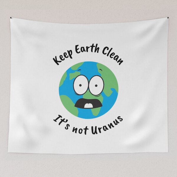 Item preview, Keep the Earth Clean, It's not Uranus designed and sold by geosciandi.
