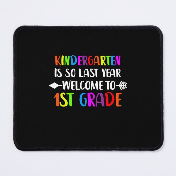 Item preview, kindergarten is so last year welcome to 1st grade 3 designed and sold by ruinzahelva.