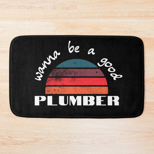Item preview, wanna be a Good Plumber designed and sold by 3ple7.