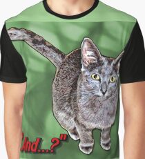 "And...?" Graphic T-Shirt
