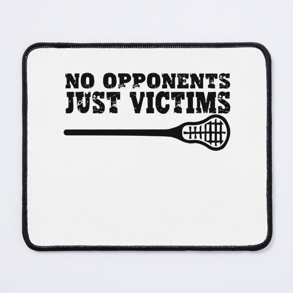Item preview, Funny Lacrosse No Opponents Just Victims designed and sold by designclub.