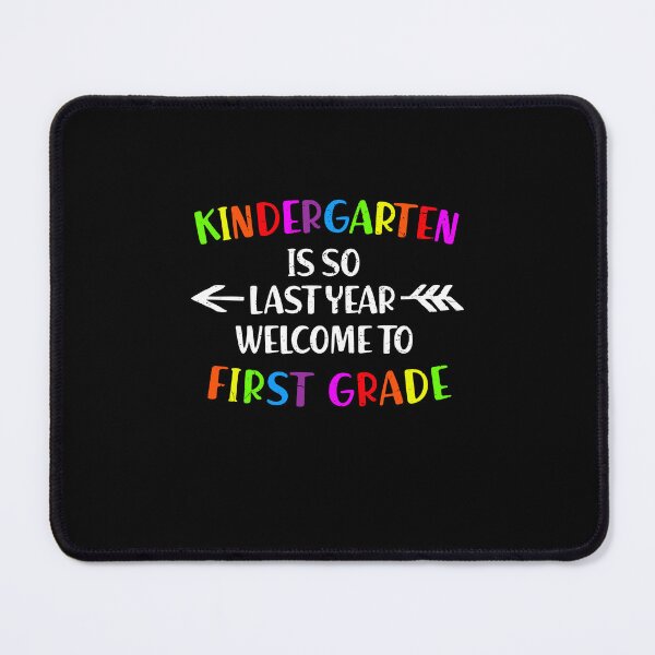 Item preview, kindergarten is so last year welcome to first grade 3 designed and sold by ruinzahelva.