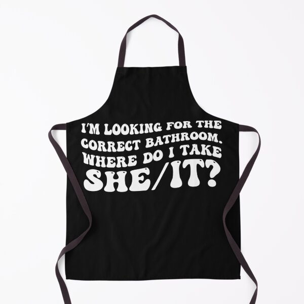 Item preview, I’m Looking For The Correct Bathroom Where Do I Take A She I designed and sold by Pitchou07.