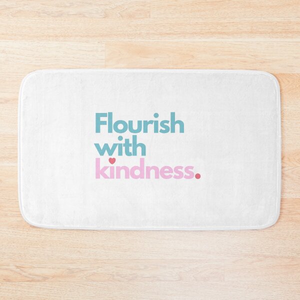 Item preview, Flourish with Kindness Motivation Quotes designed and sold by EXproRIMENT.