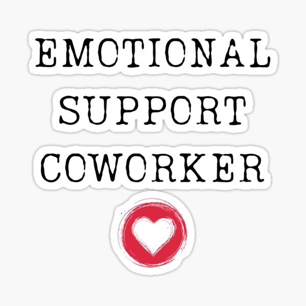 Emotional Support Coworker - Coworker Gift | Sticker