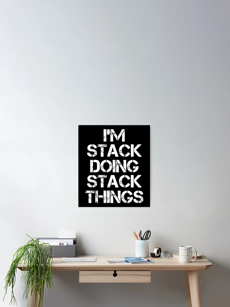 Thumbnail 2 of 3, Poster, Stack Name - Stack Doing Stack Things designed and sold by LindenAverhart3.