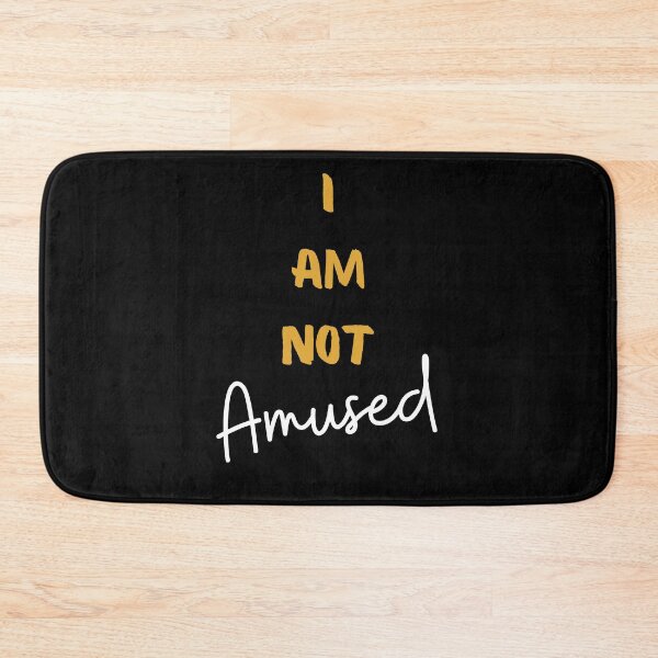 Item preview, I am not amused designed and sold by StoneybrokeM.