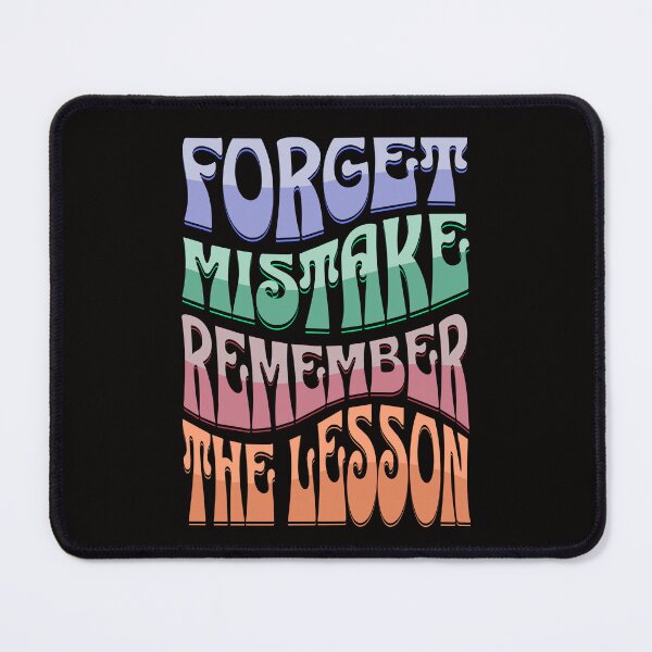 Item preview, Forget Mistake Remember The Lesson designed and sold by DorotaP.
