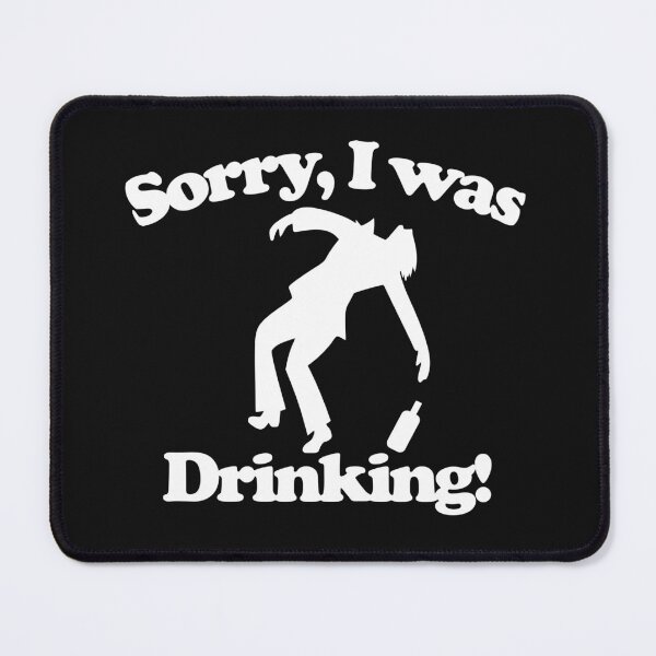 Item preview, Sorry I was drinking designed and sold by Mentacare.