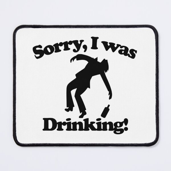 Item preview, Sorry I was drinking designed and sold by Mentacare.