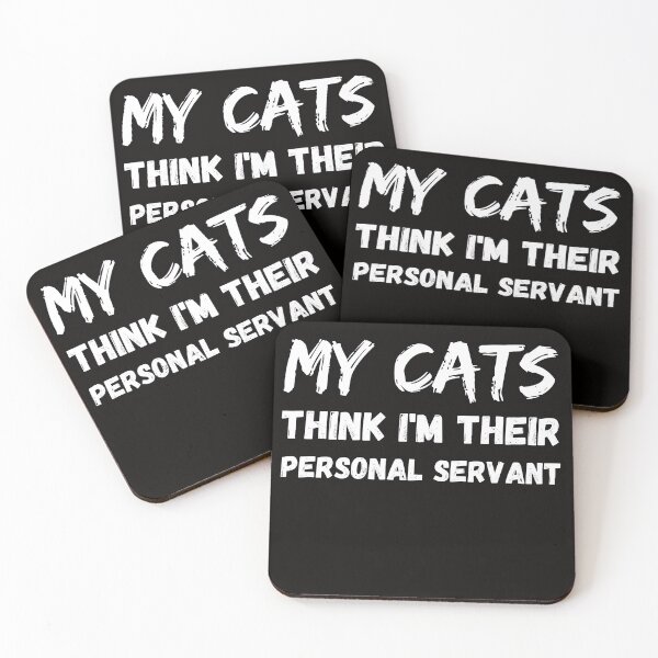 Item preview, My cats think I'm their personal servant designed and sold by koalashopa.