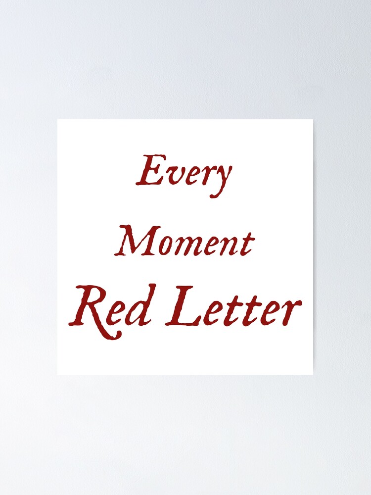  every moment red letter poster by fandomtrading redbubble