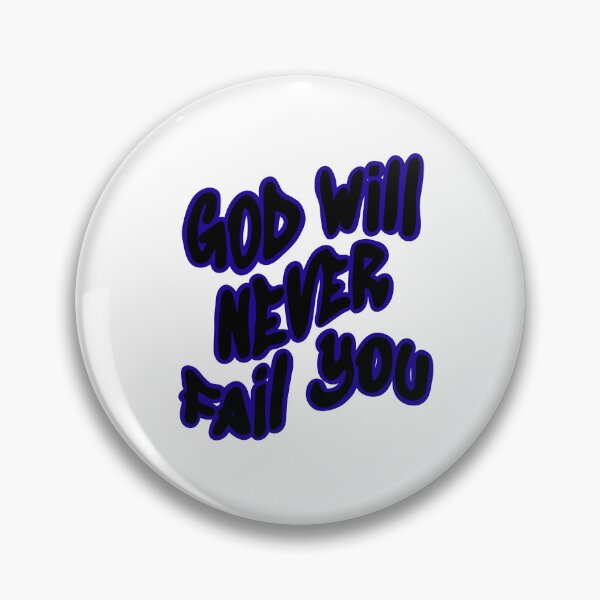 Item preview, God will never fail you  designed and sold by FeatherProject.