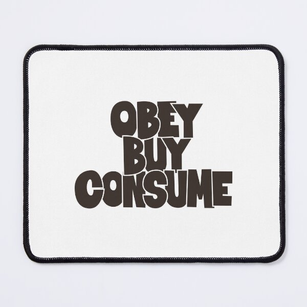 Item preview, Obey, Buy, Consume: A Thought-Provoking Tribute to Orwell and “They Live” designed and sold by Boogosh.