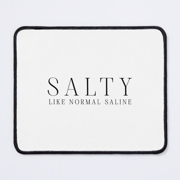 Item preview, Like Normal Saline Funny Quote Meme designed and sold by Jesticker.
