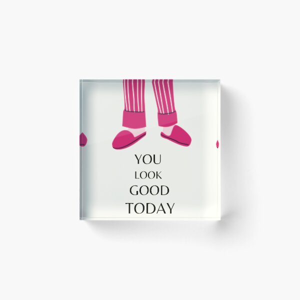 Item preview, You look good today designed and sold by Thedigital91.