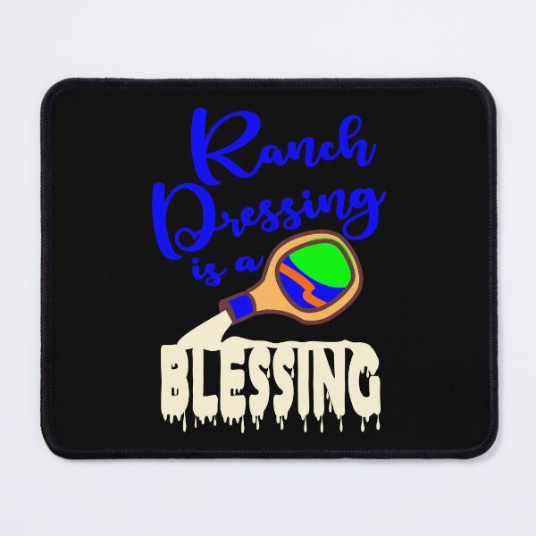 Item preview, Ranch dressing is a blessing designed and sold by Colorfulman.