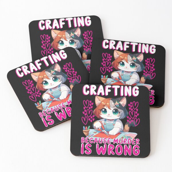 Item preview, Crafting Because Murder is Wrong, Anime Crafty Cat designed and sold by mamahellfire31.