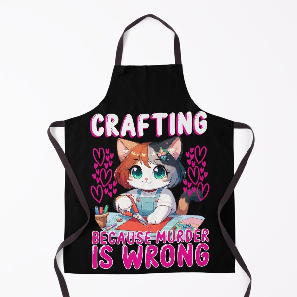 Item preview, Crafting Because Murder is Wrong, Anime Crafty Cat designed and sold by mamahellfire31.