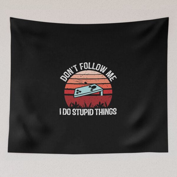 Item preview, Dont Follow Me I Do Stupid Things Cornhole designed and sold by designclub.
