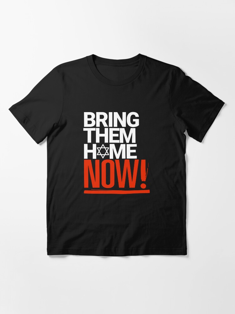 Thumbnail 3 of 7, Essential T-Shirt, BRING THEM HOME NOW designed and sold by RuyaFab.