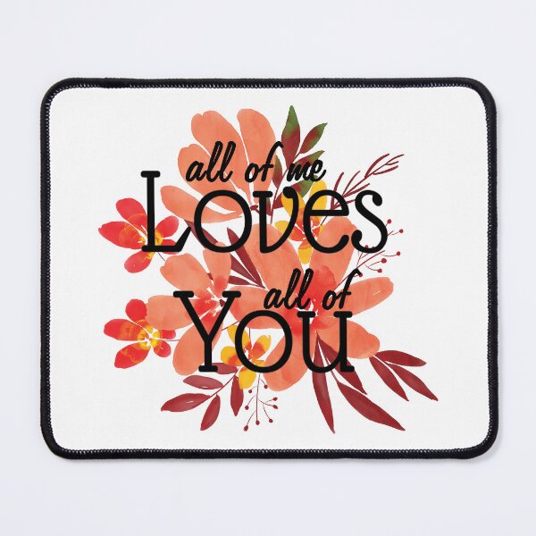 Item preview, all of me loves all of you designed and sold by specialflowers.