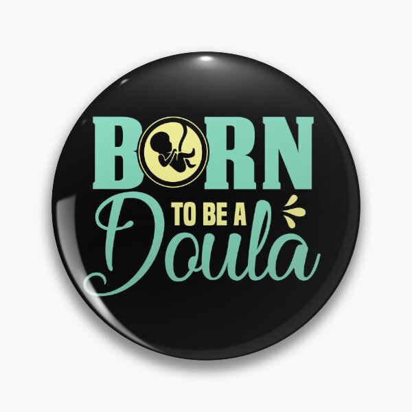 Item preview, Born to Be a Doula, Doula Midwife, Birth Worker, Postpartum Doula, CNM Student, Doula Apparel designed and sold by behindthefacts.