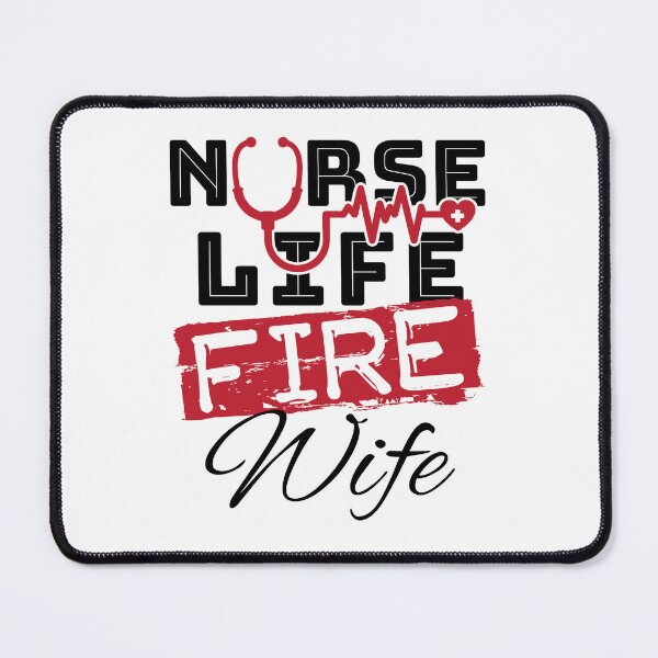 Item preview, Nurse Life Fire Wife designed and sold by jaygo.