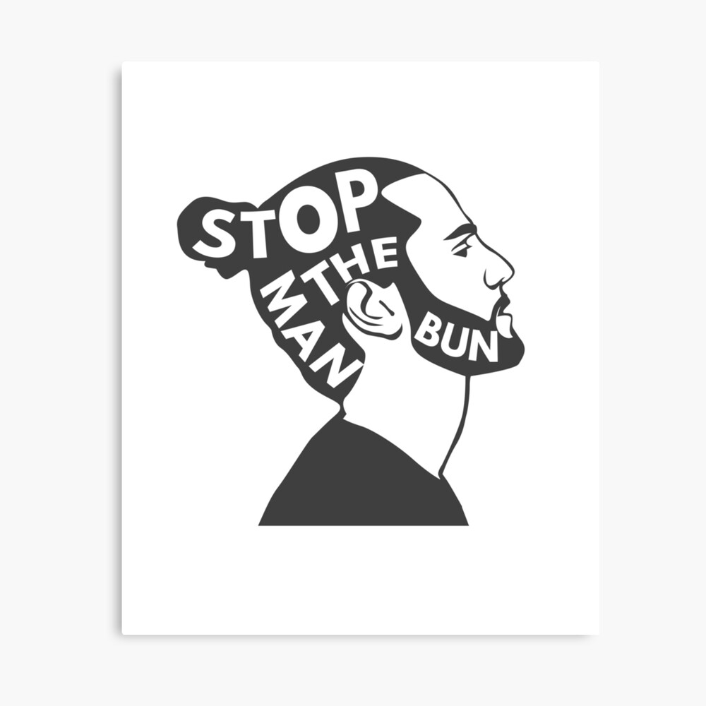 Lustiger Mann Brotchen Hipster Sarkasmus Stoppen Das Manbun Fotodruck Von Essetino Redbubble