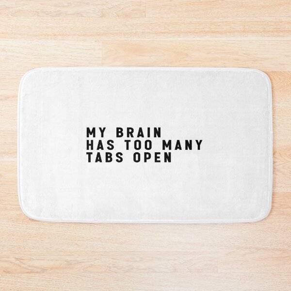 Item preview, My Brain Has Too Many Tabs Open - Adhd Funny Meme designed and sold by Jesticker.