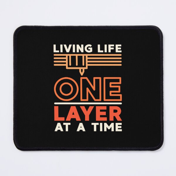 Item preview, Living Life One Layer At A Time Funny Modern Design with 3d Printer Extruder! designed and sold by venomousvector.