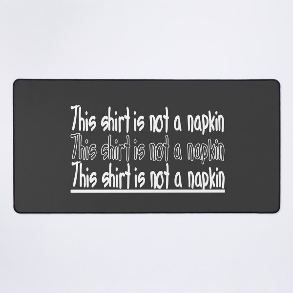 Item preview, This shirt is not a napkin designed and sold by Colorfulman.