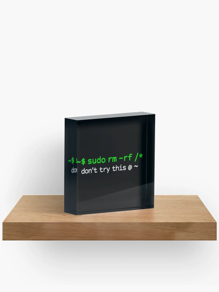 Thumbnail 2 of 5, Acrylic Block, Sudo Rm Rf Funny Unix Linux Command Code designed and sold by fomodesigns.