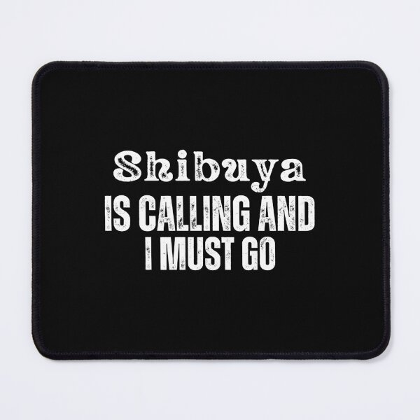 Item preview, Shibuya is Calling and I Must Go  designed and sold by Tokyotopia.