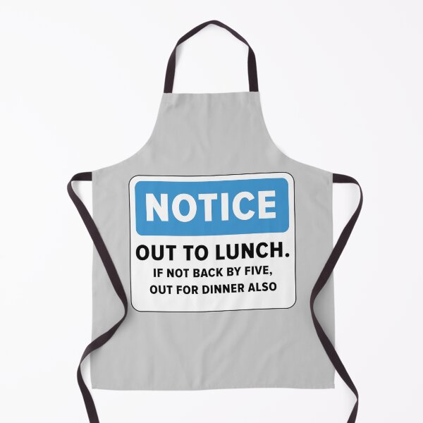 Item preview, Funny Notice: Out to lunch. If not back by five, out for dinner also designed and sold by Rott515.