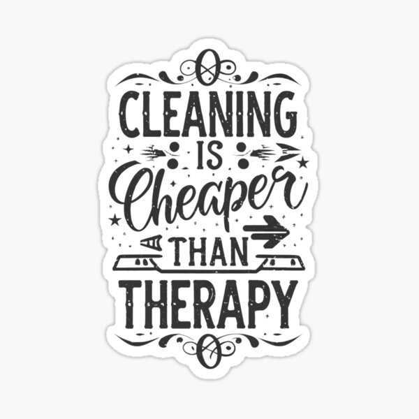 Item preview, Cleaning Is Cheaper Than Therapy designed and sold by Heathen-Fox.