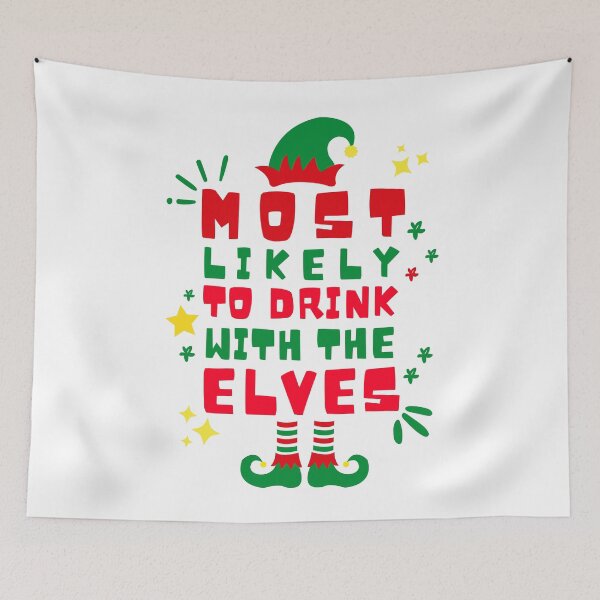 Item preview, Most Likely To Drink With The Elves Elf Drinking Christmas designed and sold by ArtFromBeyond.