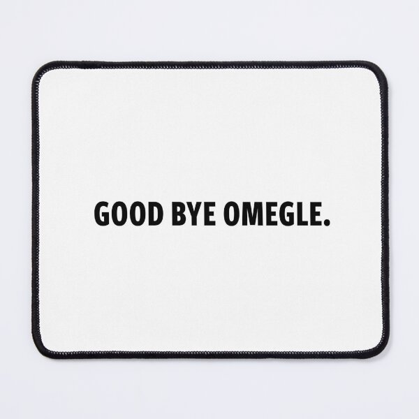 Item preview, Good Bye Omegle designed and sold by dreamline-designs.